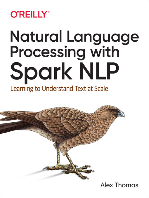 Title details for Natural Language Processing with Spark NLP by Alex Thomas - Available